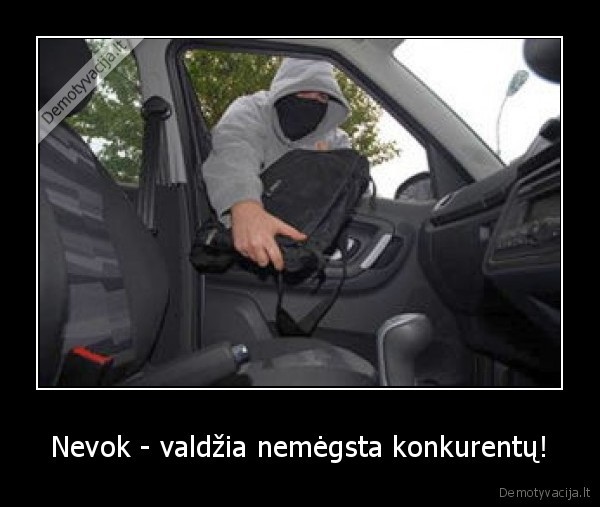 Nevok - valdžia nemėgsta konkurentų!