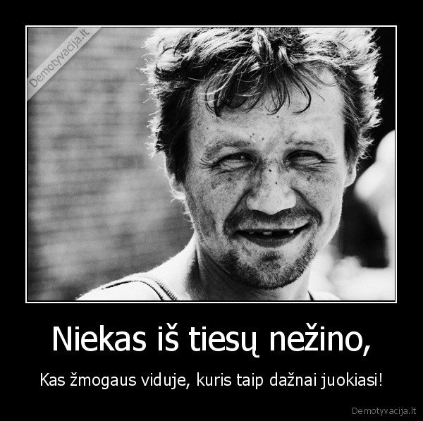 Niekas iš tiesų nežino,