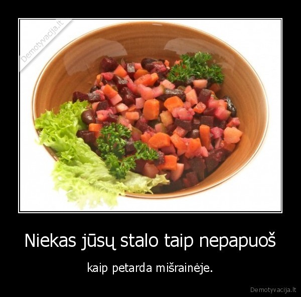 Niekas jūsų stalo taip nepapuoš