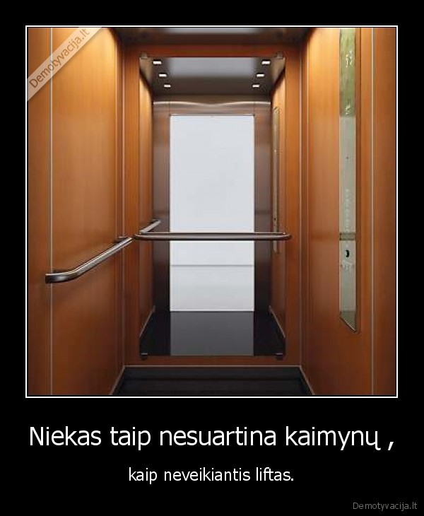 liftas,kaimynai