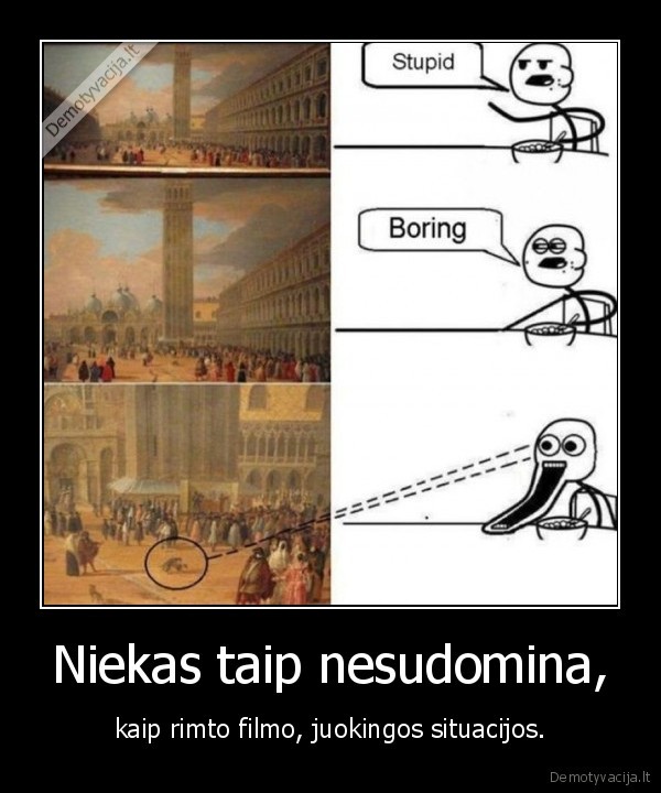 Niekas taip nesudomina,