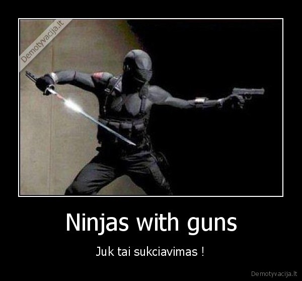 Ninjas with guns