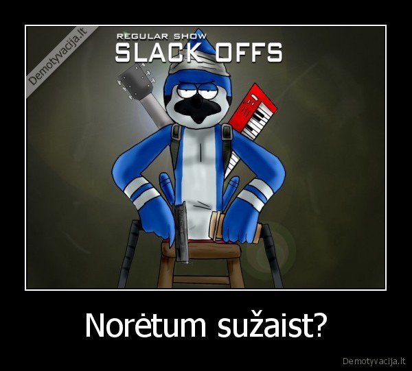 Norėtum sužaist?