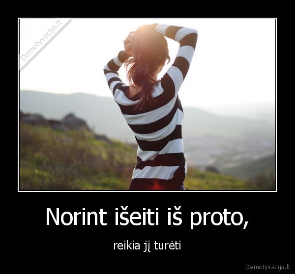 Norint išeiti iš proto,