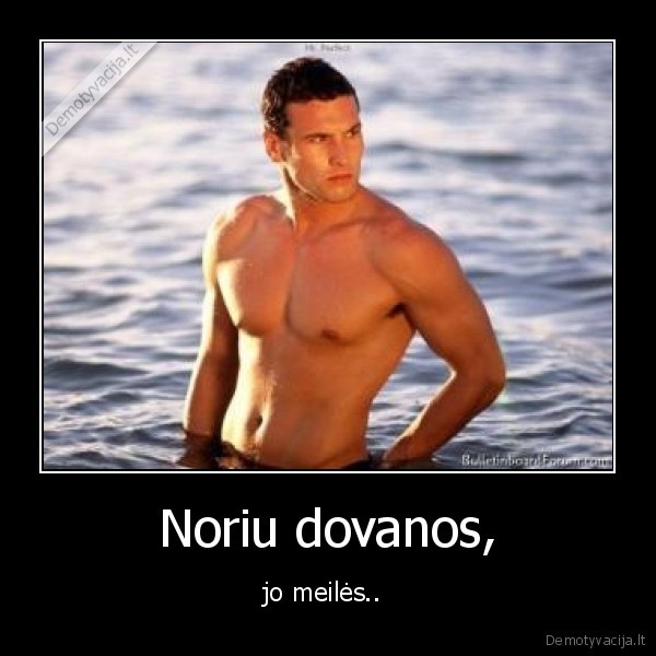 Noriu dovanos,