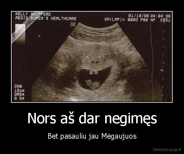 Nors aš dar negimęs