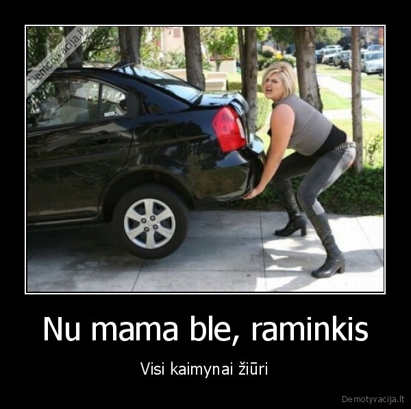 Nu mama ble, raminkis