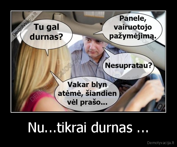 Nu...tikrai durnas ...