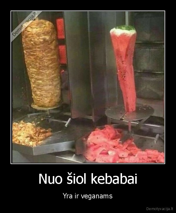 veganiski, kebabai,arbuzas