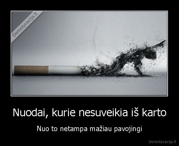 cigaretes,rukymas, zudo