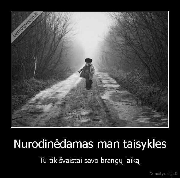 Nurodinėdamas man taisykles