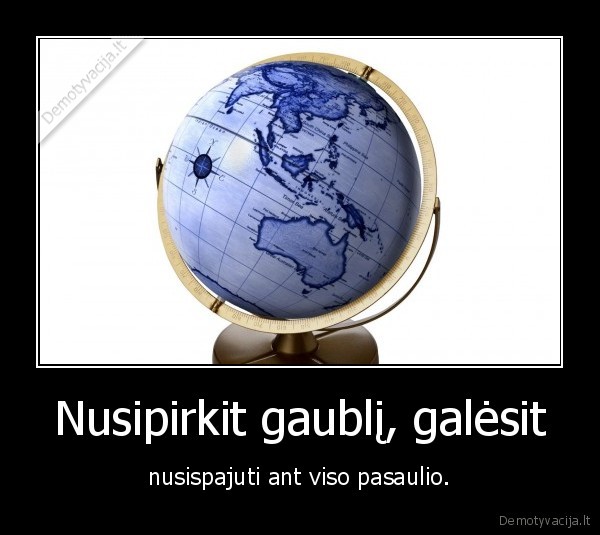 Nusipirkit gaublį, galėsit