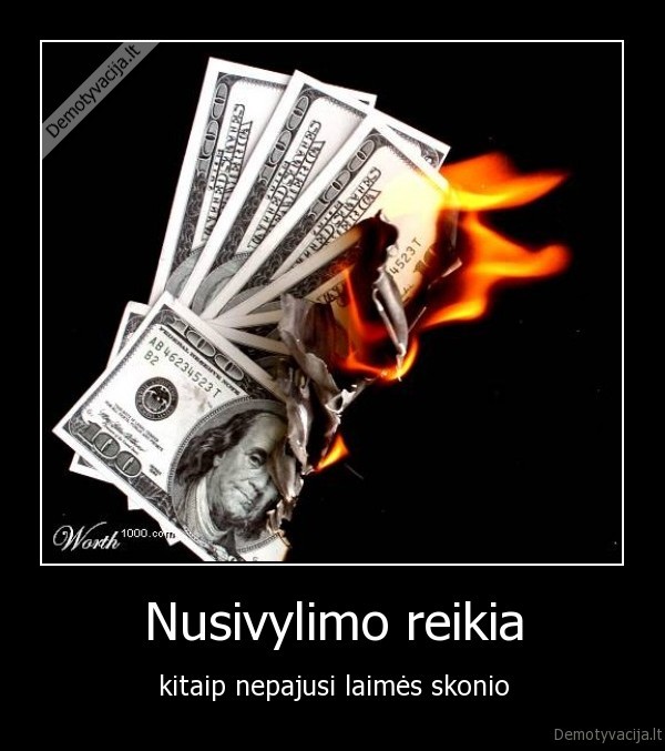 Nusivylimo reikia