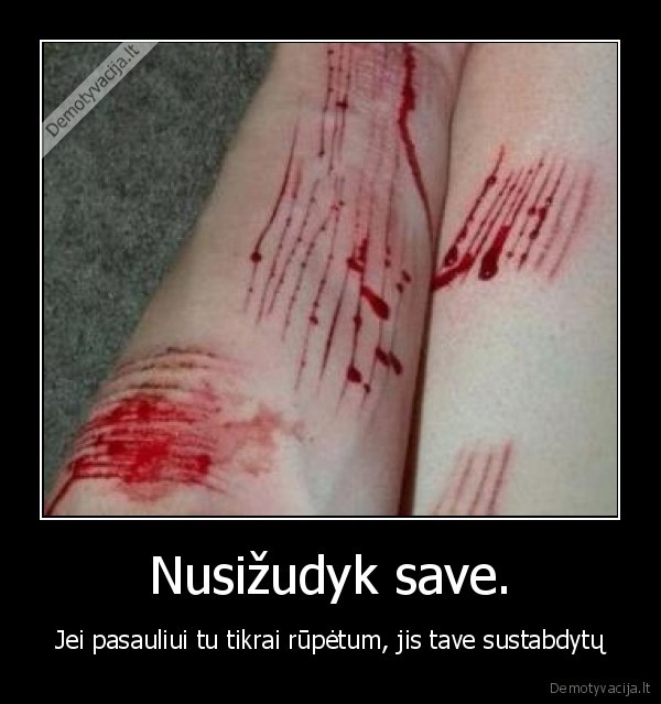 Nusižudyk save.