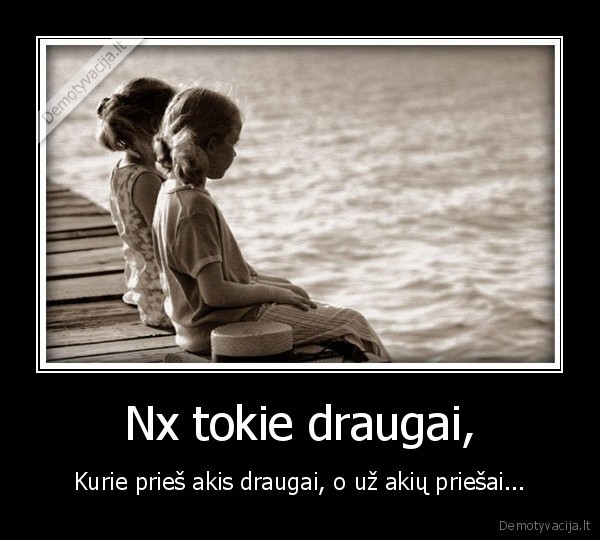 Nx tokie draugai,