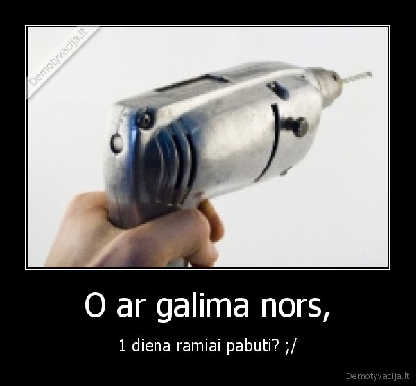 O ar galima nors,