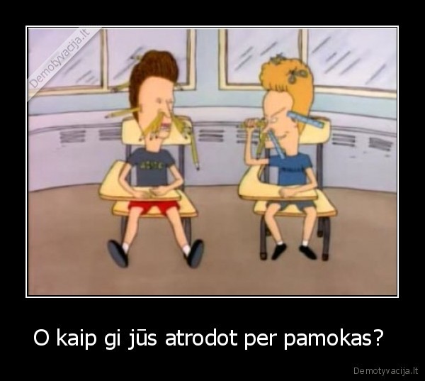 beavis, pamokos, relax