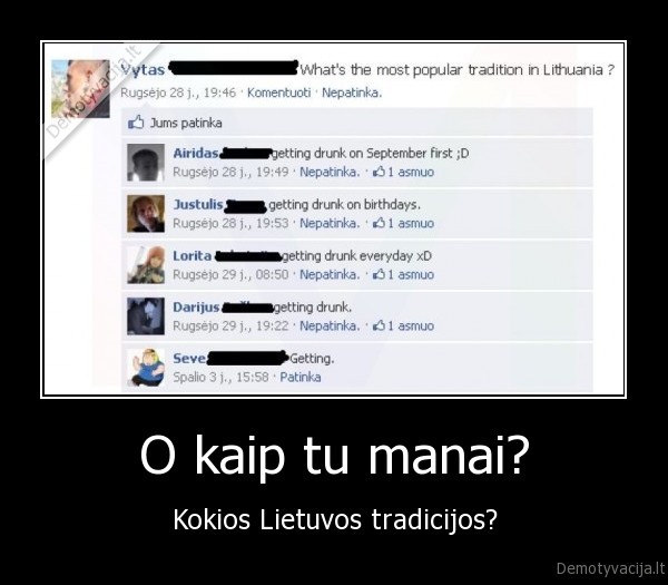 O kaip tu manai?