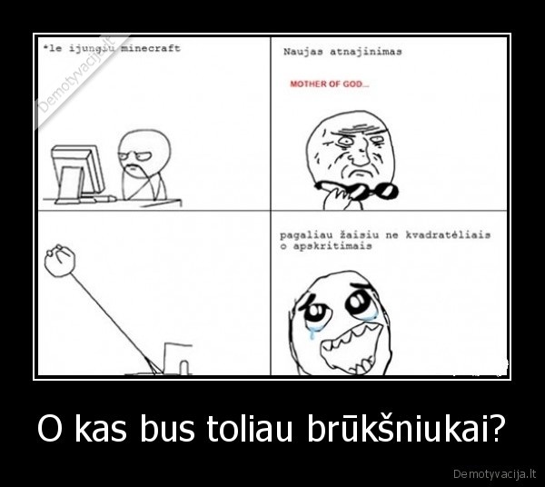 O kas bus toliau brūkšniukai?