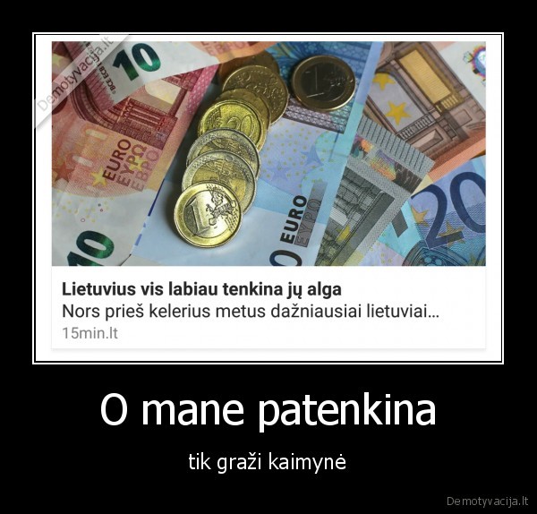 O mane patenkina