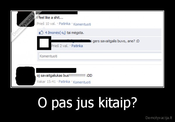 O pas jus kitaip?