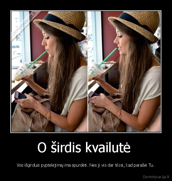 O širdis kvailutė 