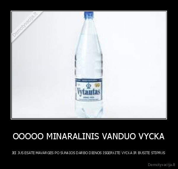 OOOOO MINARALINIS VANDUO VYCKA