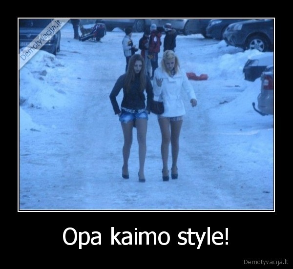 Opa kaimo style!