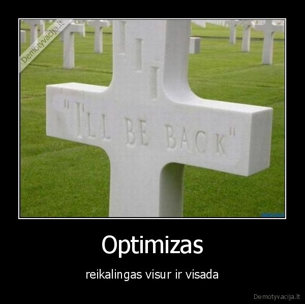 optimizas,pasake, svarcas, ill, be, back, iseidamas, is, tuliko