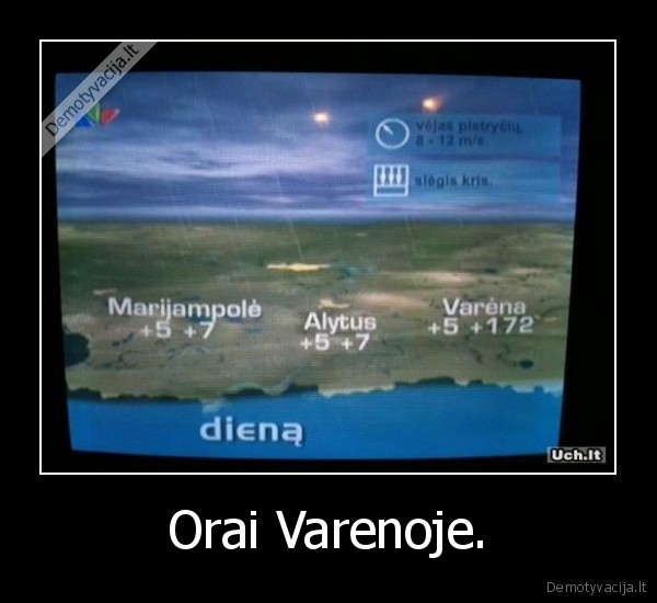 Orai Varenoje.