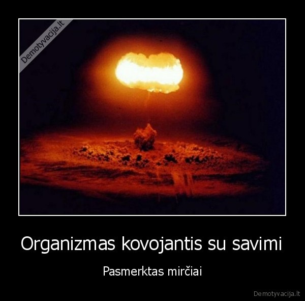 Organizmas kovojantis su savimi