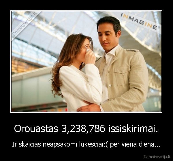 Orouastas 3,238,786 issiskirimai.