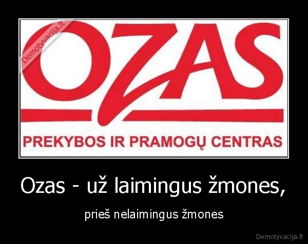 Ozas - už laimingus žmones,