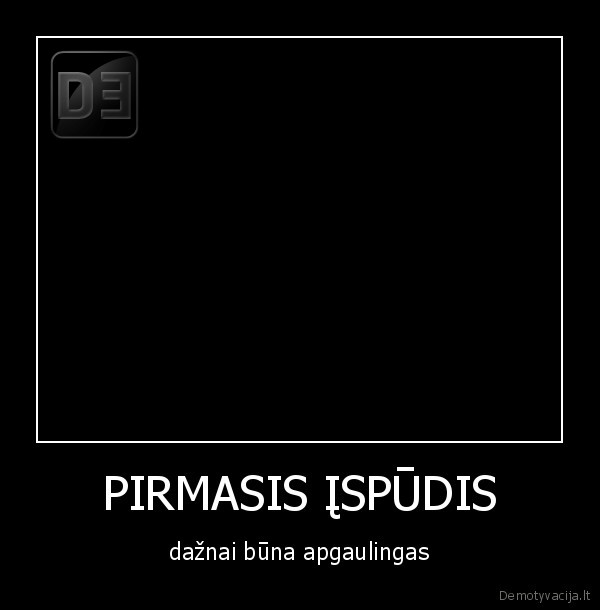 PIRMASIS ĮSPŪDIS