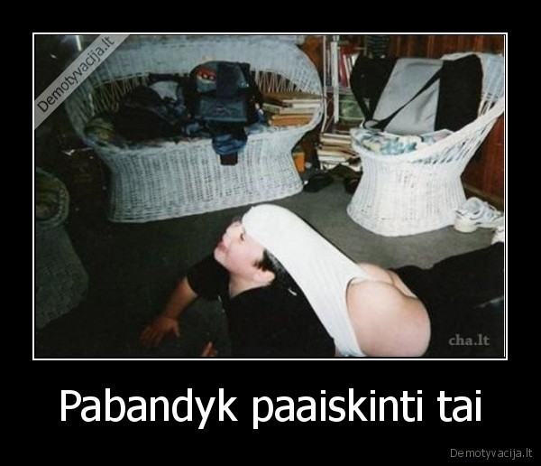 Pabandyk paaiskinti tai