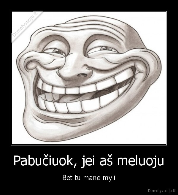 meile, troll, bucinys, santykiai