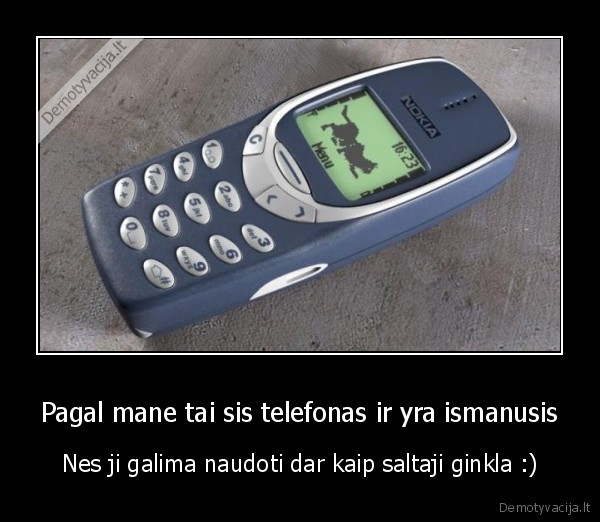 Pagal mane tai sis telefonas ir yra ismanusis