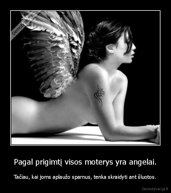 Pagal prigimtį visos moterys yra angelai.