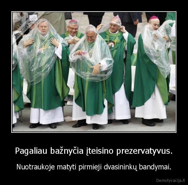 Pagaliau bažnyčia įteisino prezervatyvus.