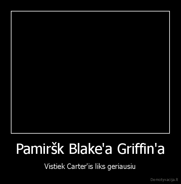 Pamiršk Blake'a Griffin'a