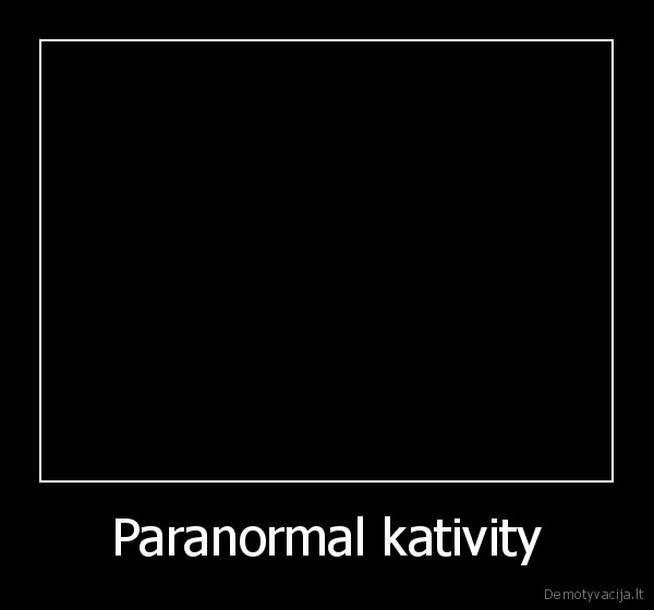 Paranormal kativity