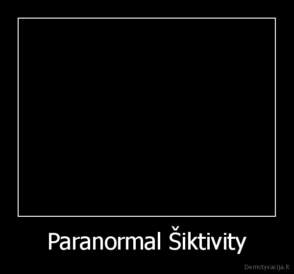 Paranormal Šiktivity