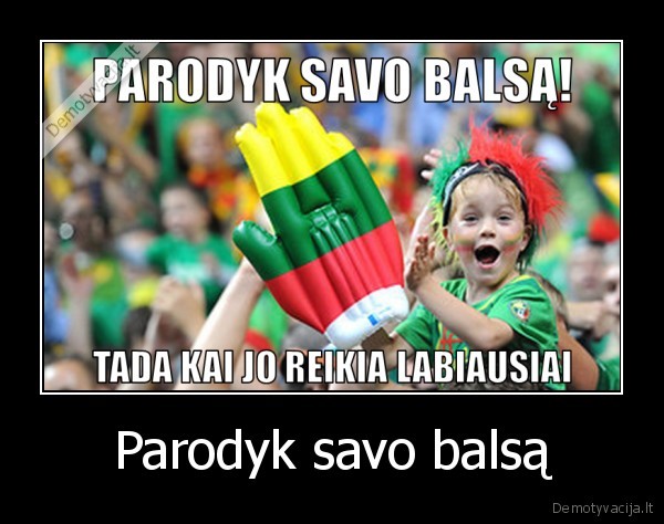 Parodyk savo balsą