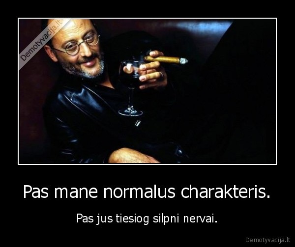 Pas mane normalus charakteris.