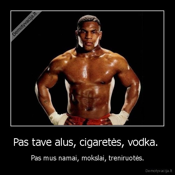 Pas tave alus, cigaretės, vodka. 