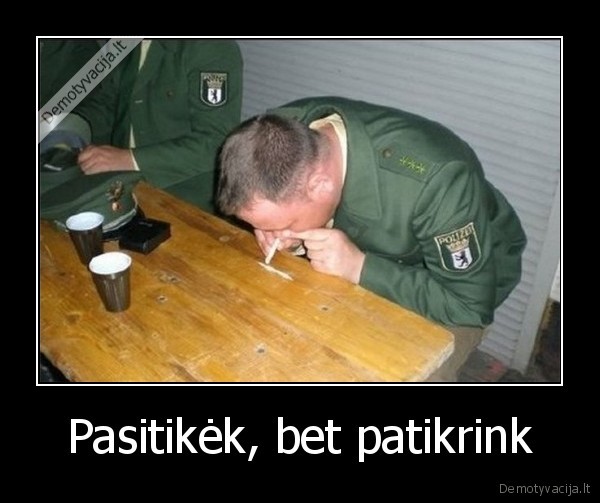 Pasitikėk, bet patikrink