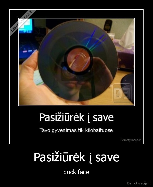 Pasižiūrėk į save