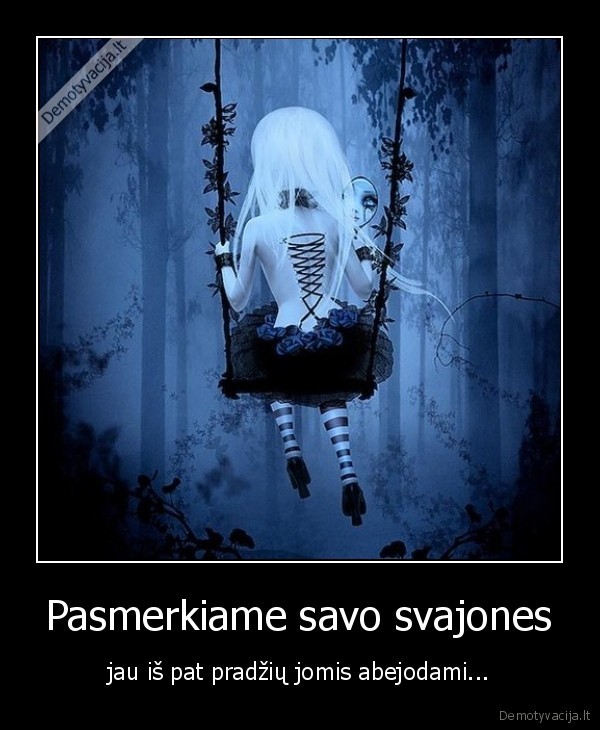 Pasmerkiame savo svajones