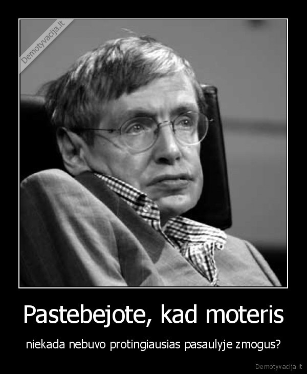 Pastebejote, kad moteris