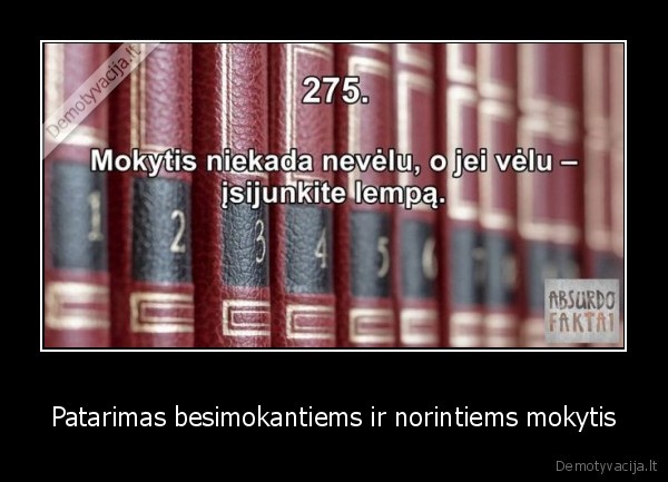 Patarimas besimokantiems ir norintiems mokytis